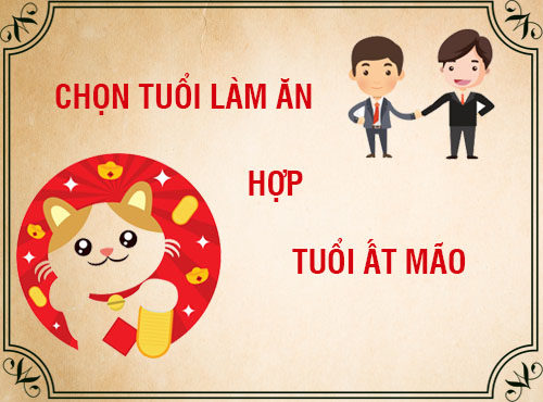 Tuổi Ất Mão hợp làm ăn với tuổi nào trong 12 con giáp?