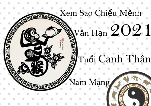 Xem sao chiếu mệnh vận hạn năm 2021 cho tuổi Canh Thân 1980 nam mạng