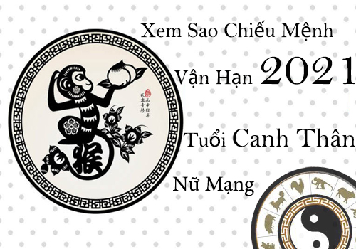 Xem sao chiếu mệnh vận hạn năm 2021 cho tuổi Canh Thân 1980 nữ mạng