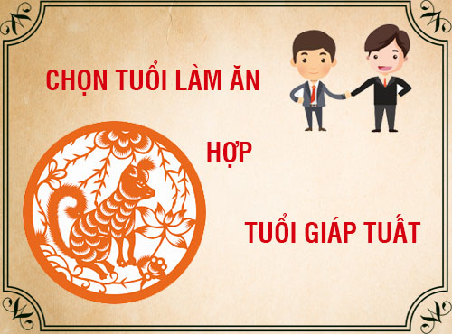 Tuổi Giáp Tuất hợp làm ăn với tuổi nào trong 12 con giáp?