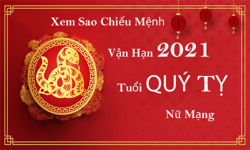 Xem sao chiếu mệnh vận hạn năm 2021 cho tuổi Quý Tỵ 1953 nữ mạng