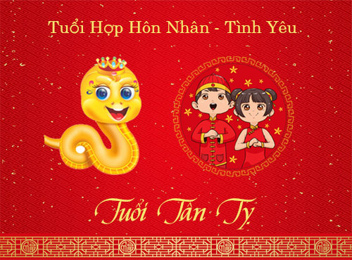 Tuổi Tân Tỵ hợp hôn nhân, tình yêu với tuổi gì?